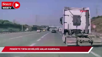 Pendik'te TIR'ın devrildiği anlar kamerada