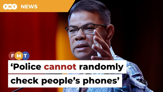 Police cannot randomly check people’s mobile phones, says Saifuddin