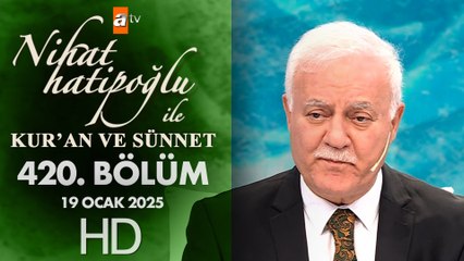 Nihat Hatipoğlu ile Kur'an ve Sünnet 420. Bölüm | 19 Ocak 2025