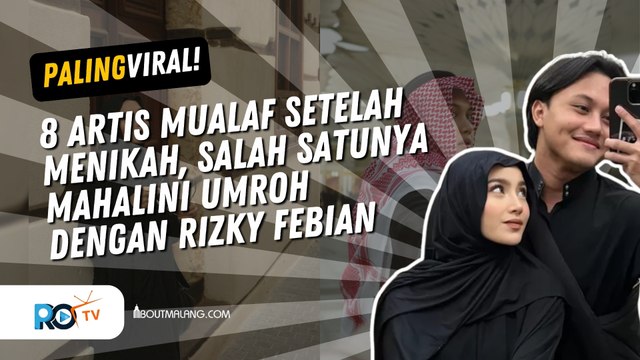 8 ARTIS MUALAF SETELAH MENIKAH, MAHALINI LANGSUNG UMROH BARENG RIZKY FEBIAN