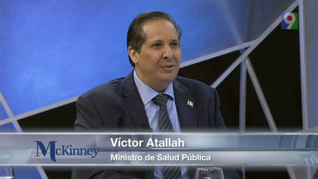 Exclusiva entrevista con el Ministro de Salud Dr. Víctor Atallah 1/2 | Mckinney