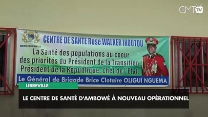 [#Reportage] Libreville : le centre de santé d'Ambowè à nouveau opérationnel