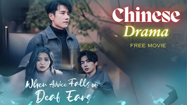 When Advice Falls On Deaf Ears (Chinese Drama English Subtitles ) Snackshort