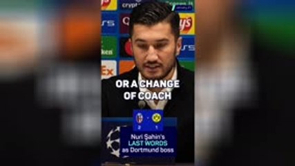 'If I'm the problem...' - Sahin's last words as Dortmund boss