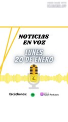 Resumen de Noticias | Lunes 20 de Enero 2025
