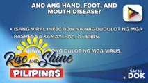 Say ni Dok | Ano nga ba ang hand, foot, and mouth disease at paano ito nakakaapekto sa mga bata?