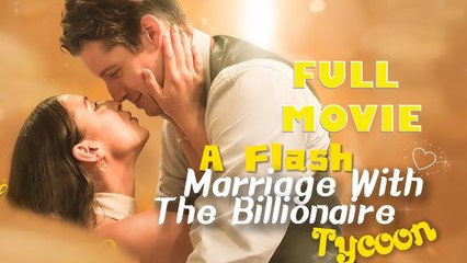 A Flash Marriage with the Tycoon Full Movie