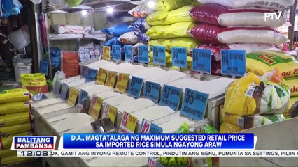 D.A., magtatalaga ng maximum suggested retail price sa imported rice simula ngayong araw