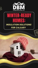 Insulation Excellence for Calgary's Winter Homes