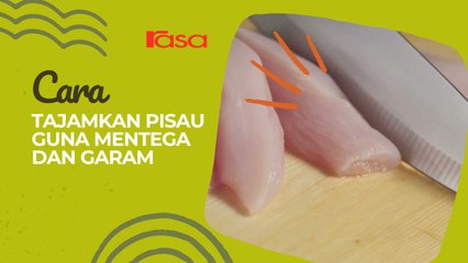 Cara Tajamkan Pisau Guna Mentega Dan Garam