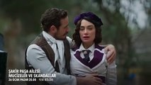 Şakir Paşa Ailesi: Mucizeler ve Skandallar 4. Bölüm 1. Fragmanı | 26 Ocak Pazar 20.00'de!