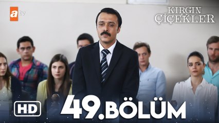 Kırgın Çiçekler 49. Bölüm | HD
