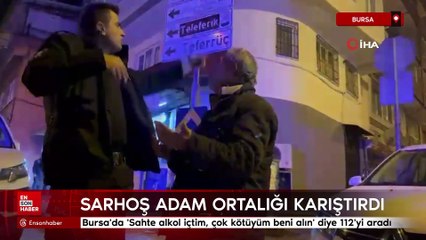 Bursa'da 'Sahte alkol içtim, çok kötüyüm beni alın' diye 112'yi aradı