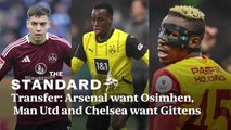 Transfer news: Arsenal make Osimhen move, Sesko boost; Man Utd and Chelsea want Gittens; Liverpool latest