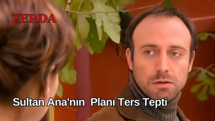 Sultan Ana'nın Planı Ters Tepti - Zerda 46. Bölüm