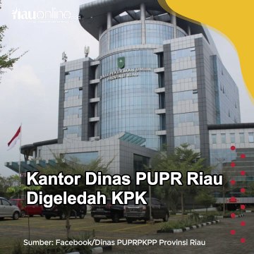 Kantor Dinas PUPR Riau Digeledah KPK