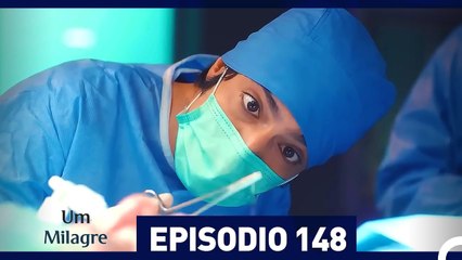 Um Milagre Episódio 148 (Dublagem em Português)