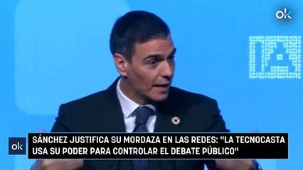 Sánchez justifica su mordaza en las redes: "La tecnocasta usa su poder para controlar el debate público"