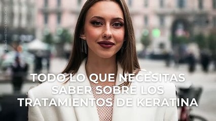 Todo lo que necesitas saber sobre los tratamientos de keratina