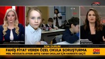 MEB'den fahiş fiyat artışı yapan özel okullara inceleme başlatıldı