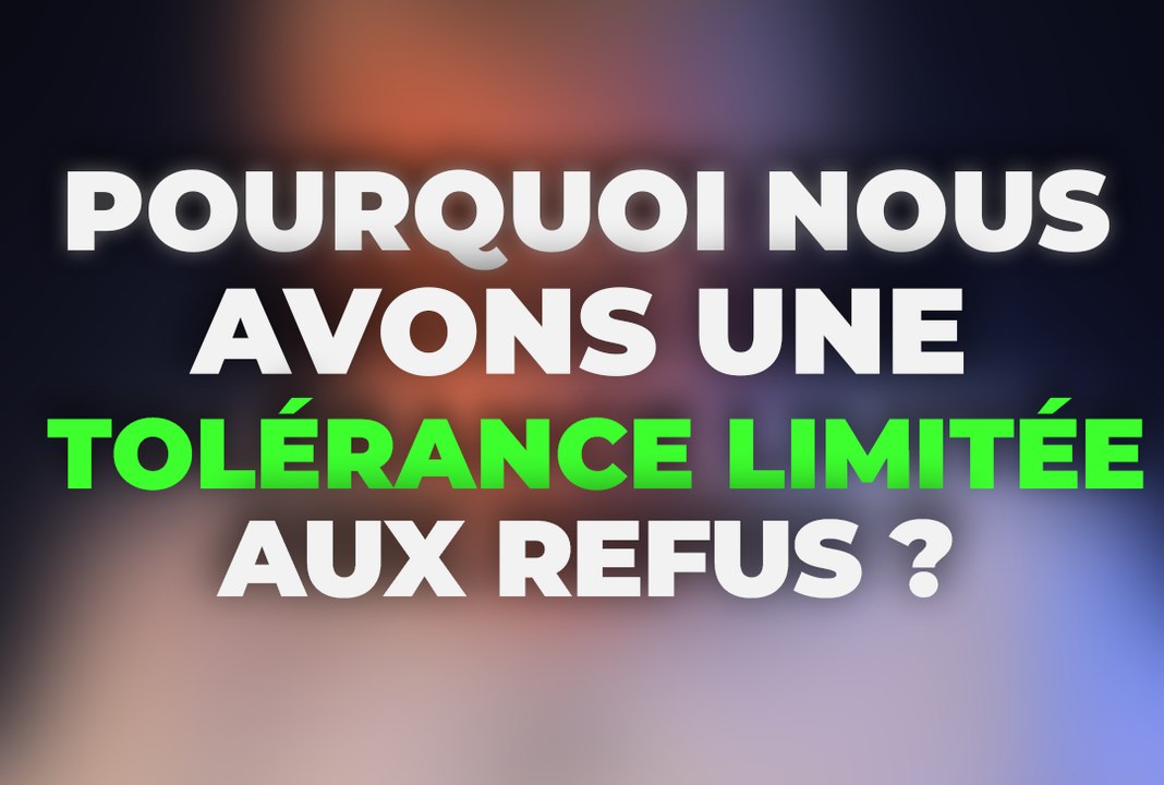 Pourquoi nous avons une tolérance limitée au refus ?