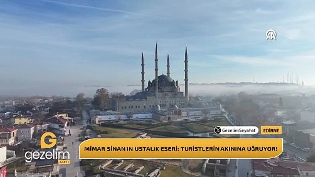 Mimar Sinan’ın ustalık eseri: Turistlerin akınına uğruyor!