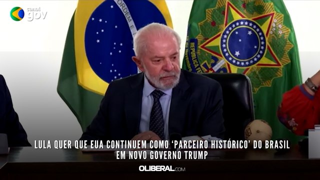 Lula quer que EUA continuem como ‘parceiro histórico’ do Brasil em novo governo Trump