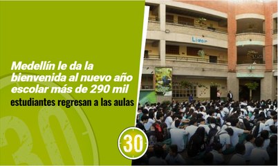 Medellín le da la bienvenida al nuevo año escolar  más de 290 mil estudiantes regresan a las aulas