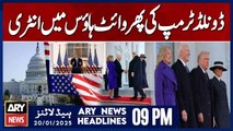 ARY News 9 PM Headlines | 20th JAN 2025 | Donald Trump re-enters the White House