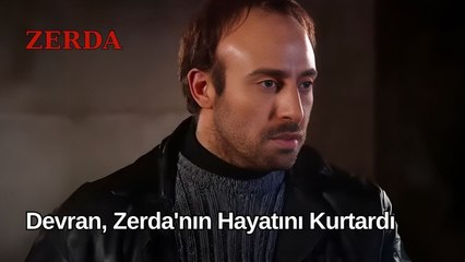 Devran, Zerda'nın Hayatını Kurtardı - Zerda 52. Bölüm