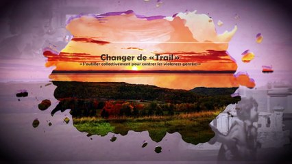 Lancement de l'émission « Changer de trail » pour contrer les violences faites aux femmes