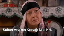 Sultan Ana'nın Konağı Mali Krizde - Zerda 54. Bölüm