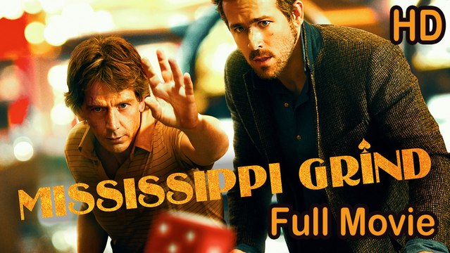 Mississippi Grind (2015) Full Movie HD