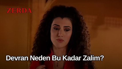 Devran Neden Bu Kadar Zalim? - Zerda 54. Bölüm