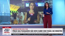 Ministro reafirma que preço das passagens não deve subir com fusão entre Azul e Gol