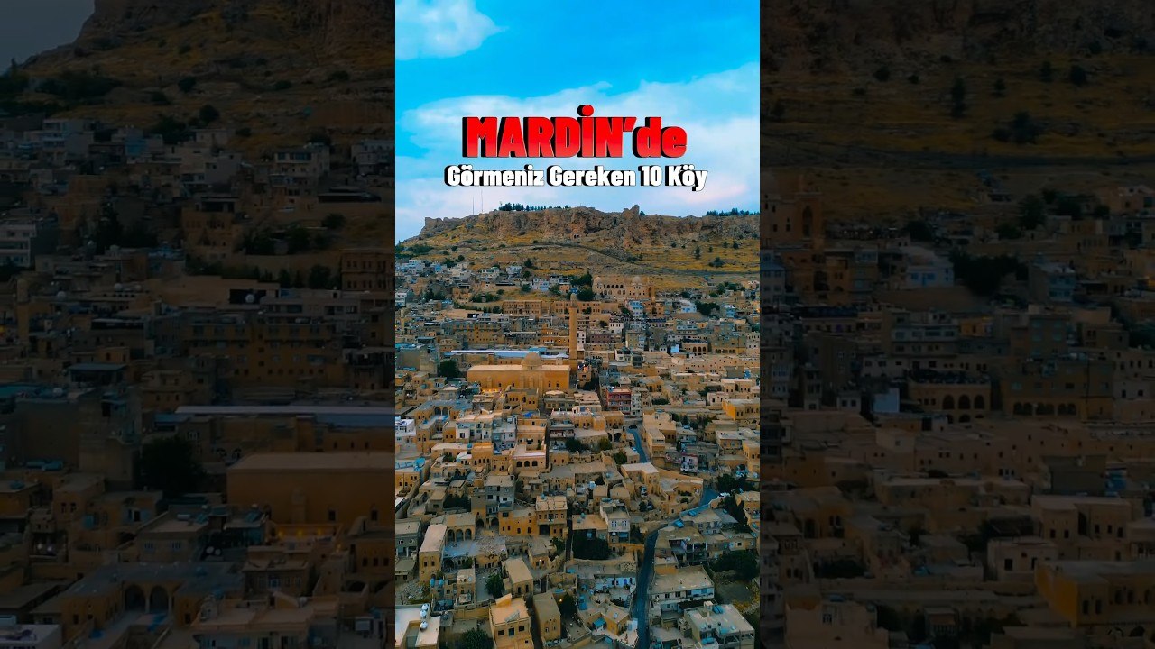 Mardin’de görmeniz gereken 10 köy