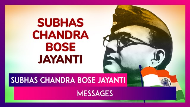 Subhas Chandra Bose Jayanti 2025 Messages, Quotes And Greetings To Send On Parakram Diwas