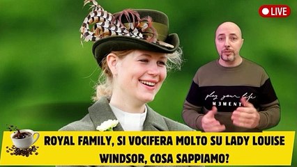 Royal Family, si vocifera molto su Lady Louise Windsor, cosa sappiamo