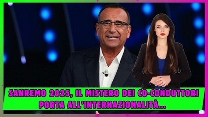 Sanremo 2025, il mistero dei co-conduttori porta all’internazionalità...