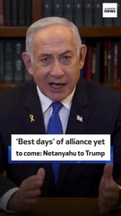 ‘Best days’ of alliance yet to come: Netanyahu to Trump