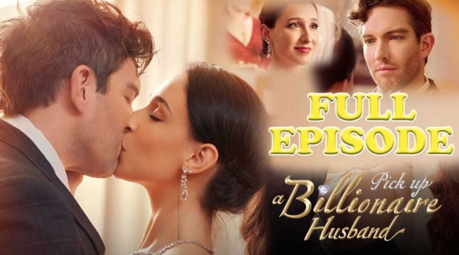 Pick Up A Billionaire Husband Full Movie