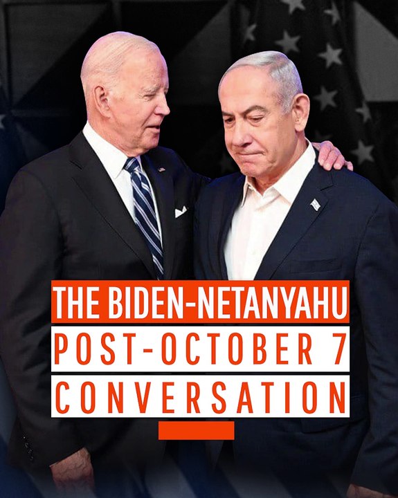 Inside the Biden-Netanyahu Post-October 7 Conversation