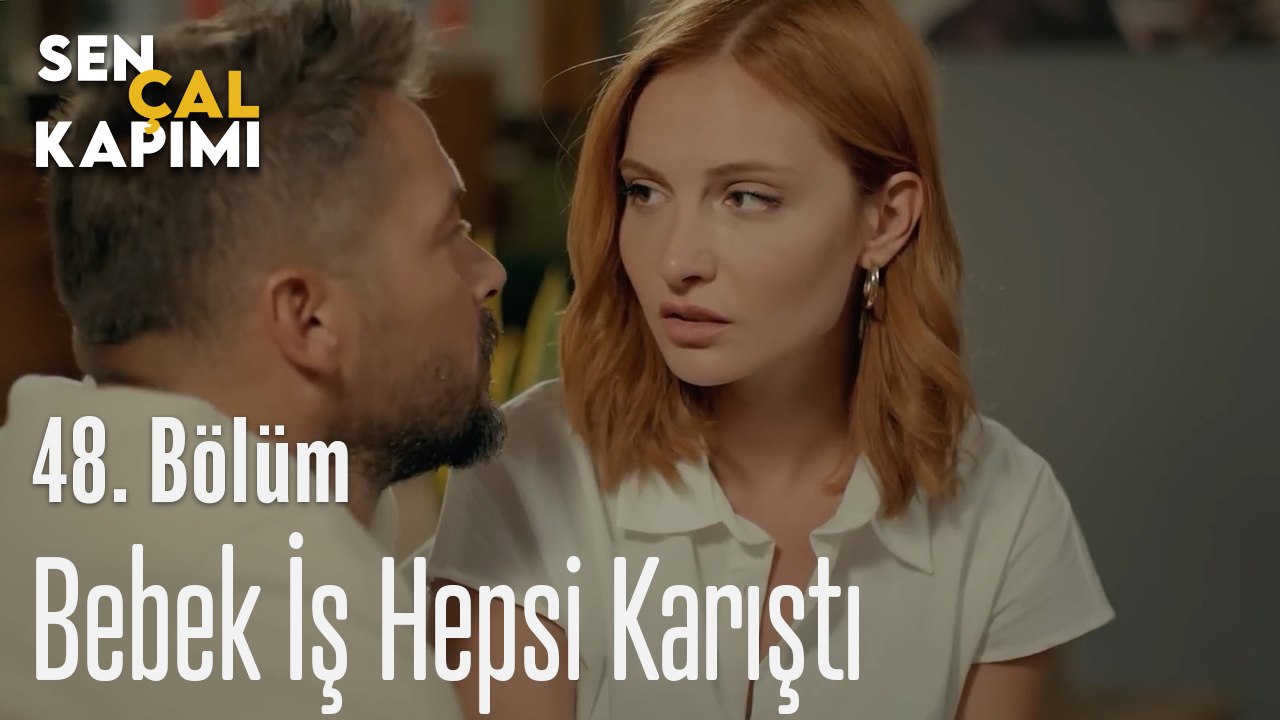 Bebek İş Hepsi Karıştı - Sen Çal Kapımı 48. Bölüm