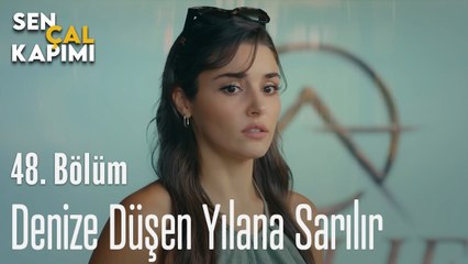 Denize Düşen Yılana Sarılır - Sen Çal Kapımı 48. Bölüm