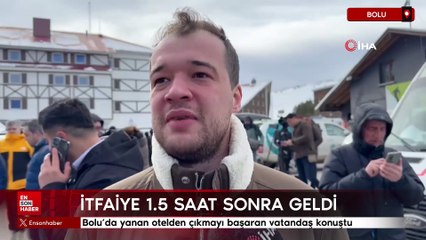 Bolu'da yanan otelden çıkmayı başaran vatandaş konuştu