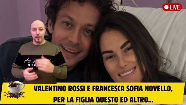 Valentino Rossi e Francesca Sofia Novello, per la figlia questo ed altro...