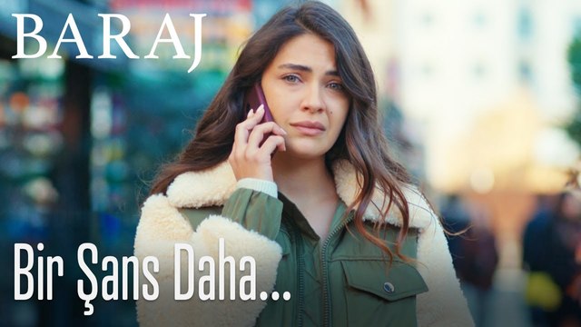 Bize bir şans daha ver... - Baraj