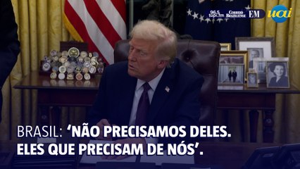 Trump, afirmou que os Estados Unidos não precisa do Brasil.
