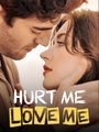 Hurt Me, Love Me (2025) - Full Movie