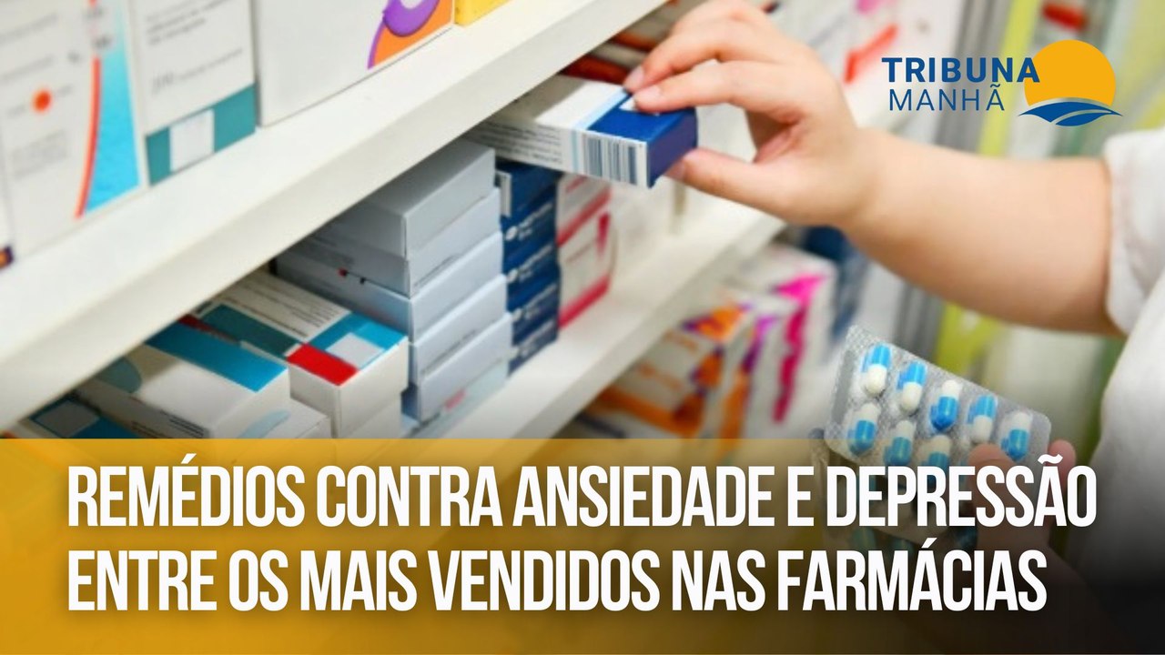Remédios contra ansiedade e depressão entre os mais vendidos nas farmácias